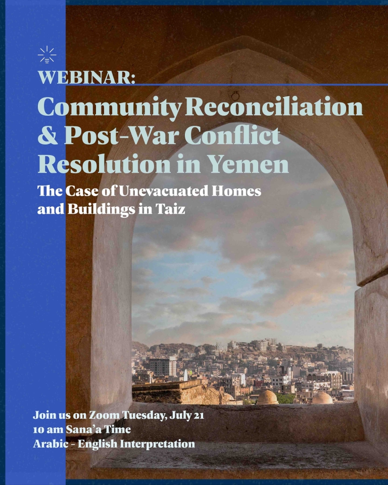 Promotional webinar graphic featuring a view of the city of Taiz, Yemen, framed by a large stone archway. Text reads: "WEBINAR: Community Reconciliation & Post-War Conflict Resolution in Yemen. The Case of Unevacuated Homes and Buildings in Taiz." Additional text at the bottom reads: "Join us on Zoom Tuesday, July 21, 10 am Sana'a Time. Arabic–English Interpretation."